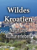 Wildes Kroatien - Natur und Kultur erleben