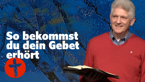 OnlineKirche mit Pastor Gert Hoinle - So bekommst du dein Gebet erhört (Folge 338)