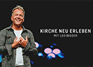 Kirche neu erleben mit Leo Bigger -  (Folge )