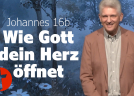 OnlineKirche mit Pastor Gert Hoinle - Wie Gott dein Herz öffnet (Folge 272)