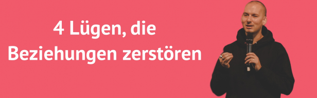 city church Karlsruhe - 4 Lügen, die Beziehungen zerstören (Folge 257)