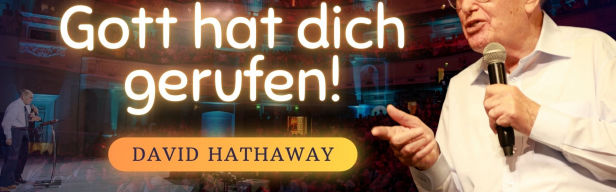 Der Missionsdienst von David Hathaway - Gott hat dich gerufen! (Folge 540)