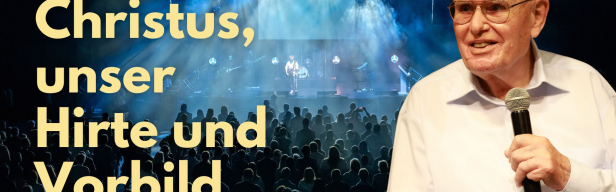 Der Missionsdienst von David Hathaway - Christus, unser Hirte und Vorbild: Leiden mit Sinn (Folge 545)