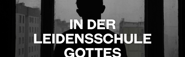 Inspiration 4 Today - In der Leidensschule Gottes (Folge 255)