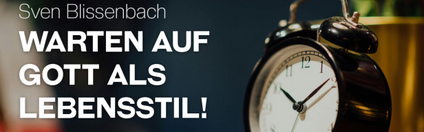 Inspiration 4 Today - Warten auf Gott als Lebensstil! (Folge 259)