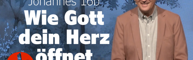 OnlineKirche mit Pastor Gert Hoinle - Wie Gott dein Herz öffnet (Folge 272)