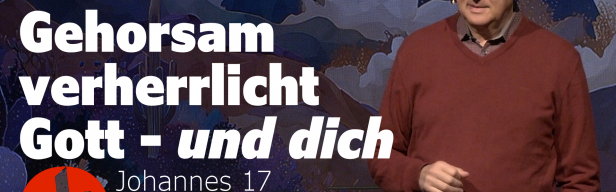 OnlineKirche mit Pastor Gert Hoinle - Gehorsam verherrlicht Gott - und dich! (Folge 274)