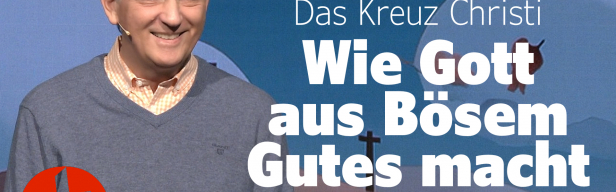 OnlineKirche mit Pastor Gert Hoinle - Wie Gott aus Bösem Gutes macht (Folge 280)