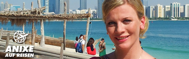 ANIXE auf Reisen - Abu Dhabi mit Eva Habermann