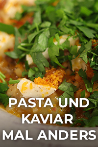 Kochen mit Anixe Pasta & Kaviar mal anders