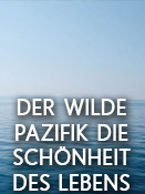 Der wilde Pazifik Die Schönheit des Lebens