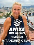 Anixe auf Reisen – in Macau mit Andrea Kiewel