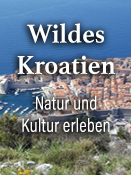 Wildes Kroatien - Natur und Kultur erleben