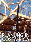 Planung in Costa Rica – Folge 1